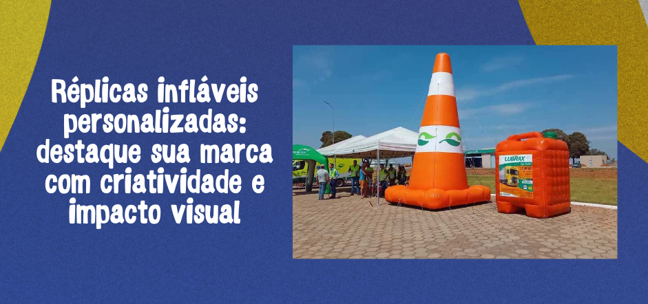 Replicas inflaveis personalizadas